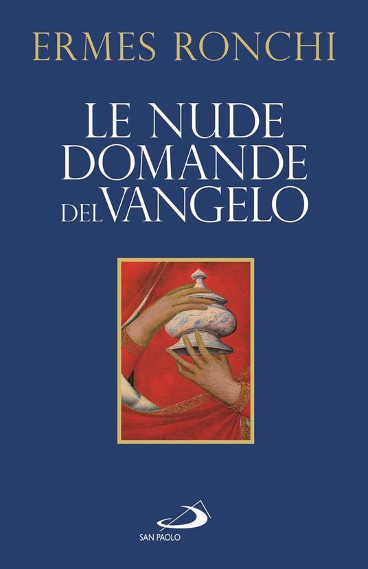 LE NUDE DOMANDE DEL VANGELO