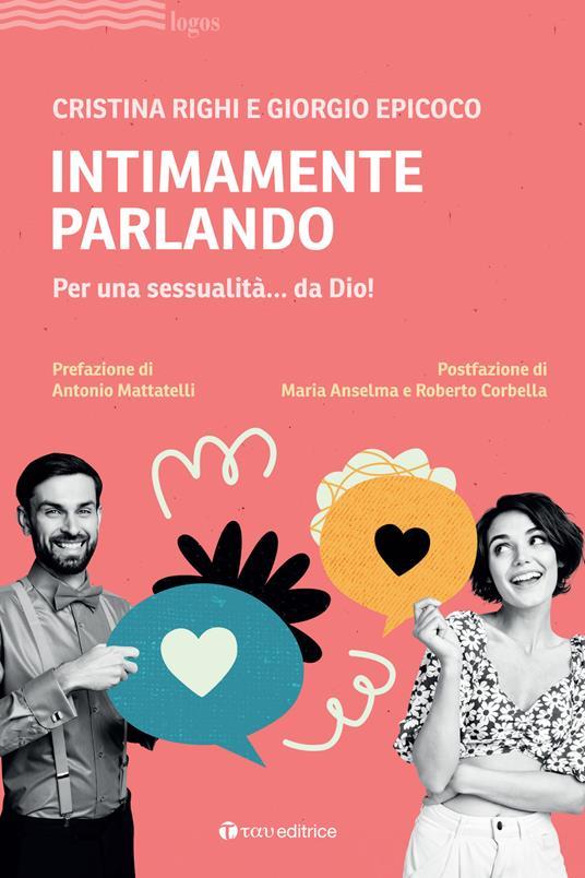 INTIMAMENTE PARLANDO PER UNA SESSUALITA.. DA DIO!