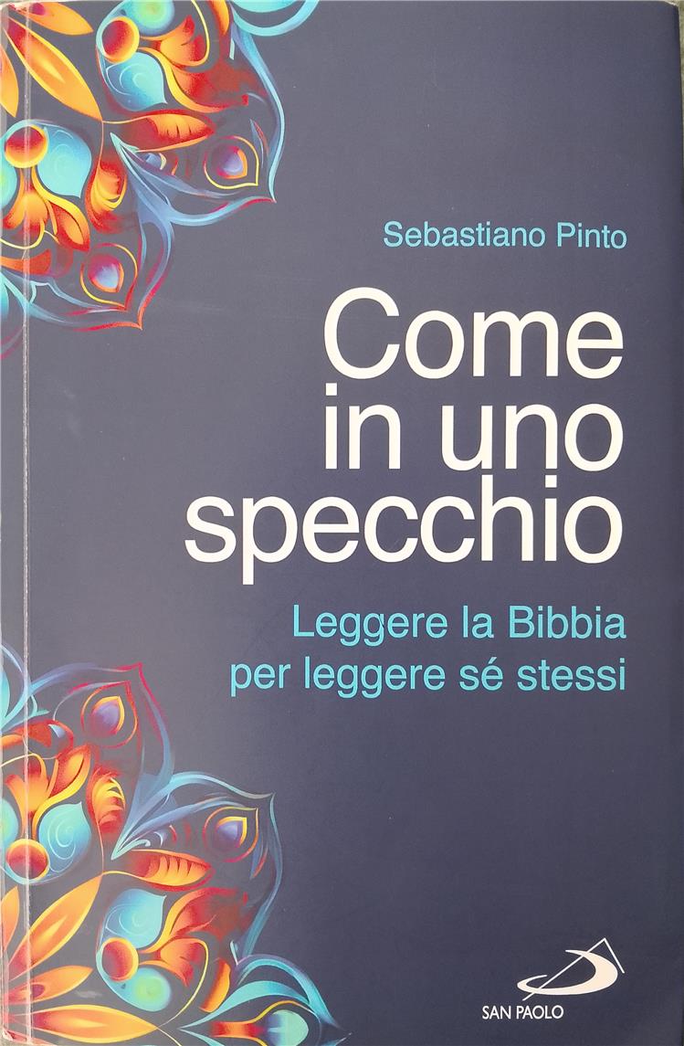 COME IN UNO SPECCHIO - Leggere la Bibbia per leggere sé stessi